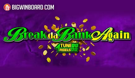Break Da Bank Again 4Tune Reels