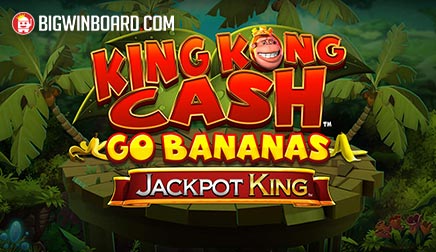 King Kong Cash Go Bananas
